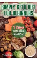 Simply Keto Diet for Beginners: 7 Days Ketogenic Meal Plan