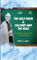Holy Hour and Calvary and the Mass