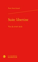 Suite Libertine: Vies Du Xviiie Siecle
