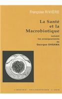 La Sante Et La Macrobiotique Suivant Les Enseignements de George Ohsawa