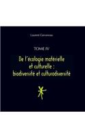 Tome IV - De l'écologie matérielle et culturelle