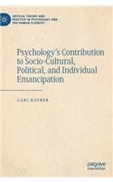 Psychology’s Contribution to Socio-Cultural, Political, and Individual Emancipation