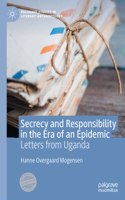 Secrecy and Responsibility in the Era of an Epidemic