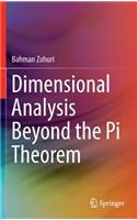 Dimensional Analysis Beyond the Pi Theorem