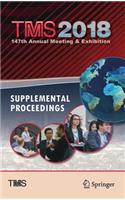 Tms 2018 147th Annual Meeting & Exhibition Supplemental Proceedings