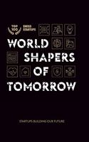 World shapers of tomorrow