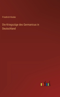Die Kriegszüge des Germanicus in Deutschland
