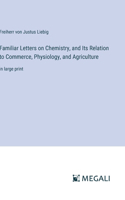 Familiar Letters on Chemistry, and Its Relation to Commerce, Physiology, and Agriculture