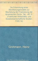 Die Entwicklung Eines Bevolkerungsmodells Zur Beurteilung Der Finanzierung Der Dynamischen Rente