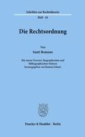 Die Rechtsordnung: Mit Einem Vorwort, Biographischen Und Bibliographischen Notizen Hrsg. Von Roman Schnur