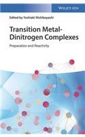 Transition Metal-Dinitrogen Complexes: Preparation and Reactivity