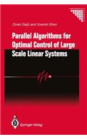 Parallel Algorithms for Optimal Control of Large Scale Linear Systems