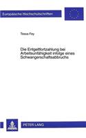 Die Entgeltfortzahlung Bei Arbeitsunfaehigkeit Infolge Eines Schwangerschaftsabbruchs