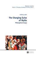 Changing Guise of Myths: Philosophical Essays