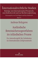 Auslaendische Beweissicherungsverfahren im inlaendischen Prozess: Ein Anwendungsfall der Substitution im Internationalen Zivilprozessrecht(76 Internationalrechtliche Studien)