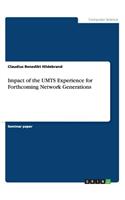 Impact of the UMTS Experience for Forthcoming Network Generations