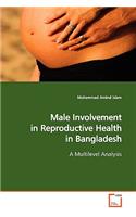 Male Involvement in Reproductive Health in Bangladesh a Multilevel Analysis