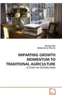 Imparting Growth Momentum to Traditional Agriculture