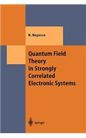 Quantum Field Theory in Strongly Correlated Electronic Systems