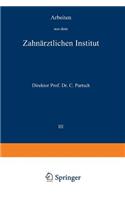 Arbeiten Aus Dem Zahnärztlichen Institut Der Universität Breslau: III. Band