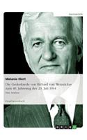Die Gedenkrede von Richard von Weizsäcker zum 40. Jahrestag des 20. Juli 1944: Eine Analyse(German)