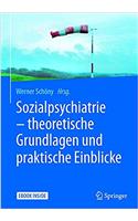 Sozialpsychiatrie - Theoretische Grundlagen Und Praktische Einblicke