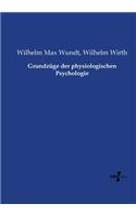 Grundzüge der physiologischen Psychologie
