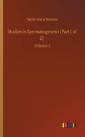 Studies in Spermatogenesis (Part 1 of 2)