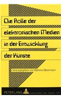 Die Rolle der elektronischen Medien in der Entwicklung der Kuenste