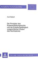 Die Prinzipien Des Kostenerstattungsrechts Und Die Erstattungsfaehigkeit Vorgerichtlicher Kosten Des Rechtsstreits