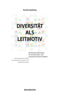 Diversität als Leitmotiv: Handlungsempfehlungen für eine diversitäts- und kompetenzorientierte Didaktik