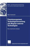 Patentmanagement, Technologieverwertung Und Akquise Externer Technologien