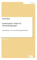 Familienurlaub - Kinder als Entscheidungsträger?
