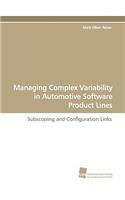 Managing Complex Variability in Automotive Software Product Lines