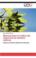 Manual Para El Cultivo de Especies de Arboles Nativos