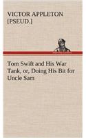 Tom Swift and His War Tank, or, Doing His Bit for Uncle Sam