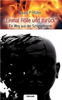 Einmal Holle Und Zuruck - Ein Weg Aus Der Schizophrenie