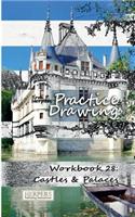 Practice Drawing - Workbook 28: Castles & Palaces(28 Practice Drawing)