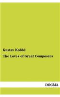 Loves of Great Composers