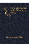 The Metaspermae of the Minnesota Valley
