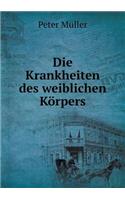 Die Krankheiten Des Weiblichen Körpers