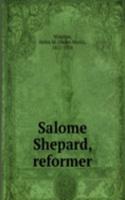 Salome Shepard, reformer