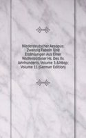 Niederdeutscher Aesopus: Zwanzig Fabeln Und Erzahlungen Aus Einer Wolfenbutteler Hs. Des Xv. Jahrhunderts, Volume 3;&Nbsp;Volume 11 (German Edition)