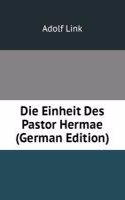 Die Einheit Des Pastor Hermae (German Edition)