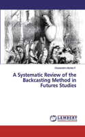 A Systematic Review of the Backcasting Method in Futures Studies