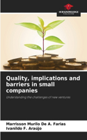 Quality, implications and barriers in small companies