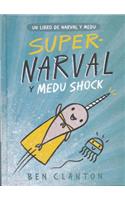 Super-Narval Y Medu Shock