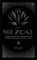 Mezcal: Historia, elaboracion y cocteles del licor artesanal que triunfa en todo el mundo