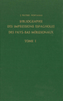 Bibliographie Des Impressions Espagnoles Des Pays-Bas Méridionaux (2 Vols.)