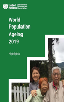 World Population Ageing 2019 Highlights: (World Population Ageing Highlights)